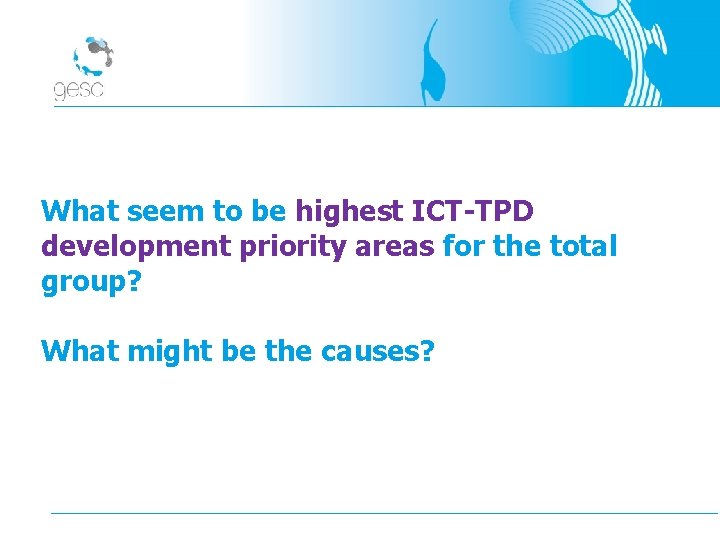 What seem to be highest ICT-TPD development priority areas for the total group? What