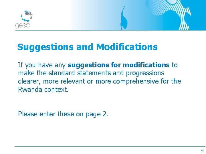 Suggestions and Modifications If you have any suggestions for modifications to make the standard