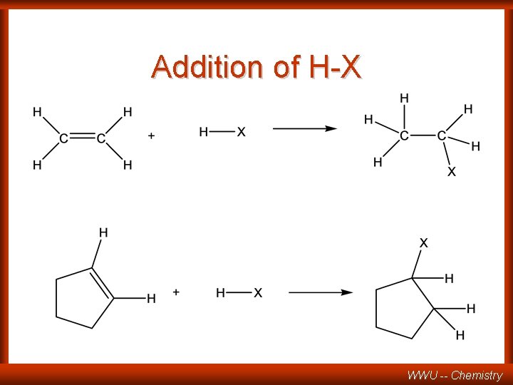 Addition of H-X WWU -- Chemistry 