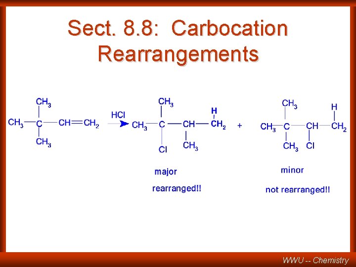 Sect. 8. 8: Carbocation Rearrangements WWU -- Chemistry 