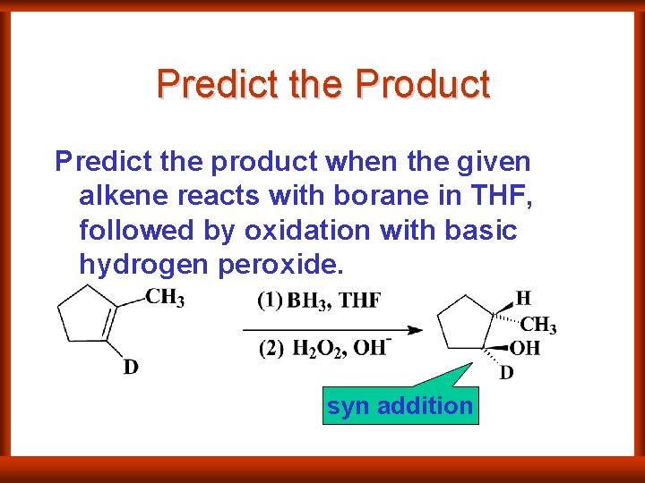 Predict the Product Predict the product when the given alkene reacts with borane in