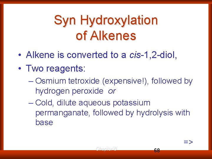 Syn Hydroxylation of Alkenes • Alkene is converted to a cis-1, 2 -diol, •