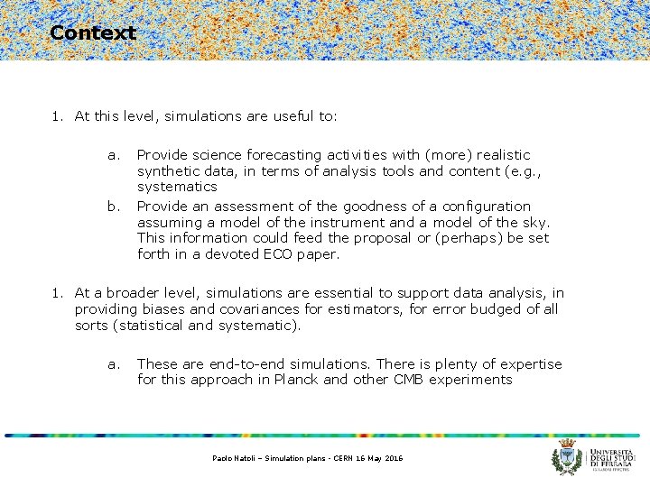 Context 1. At this level, simulations are useful to: a. b. Provide science forecasting