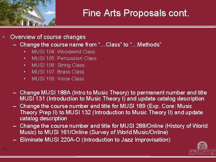 Fine Arts Proposals cont. § Overview of course changes – Change the course name