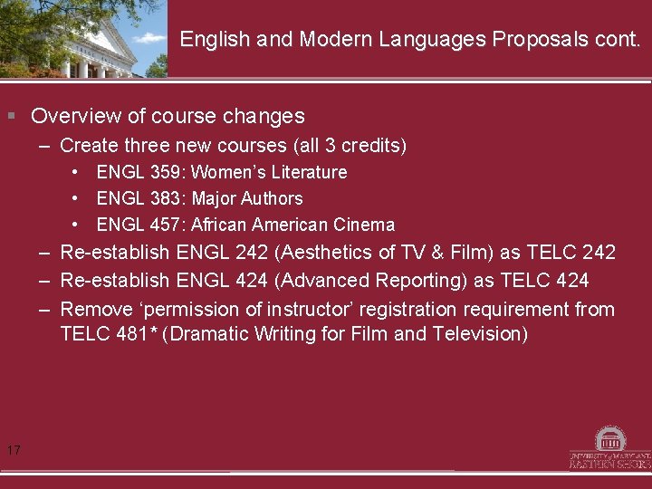 English and Modern Languages Proposals cont. § Overview of course changes – Create three