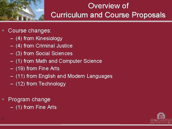Overview of Curriculum and Course Proposals § Course changes: – – – – (4)