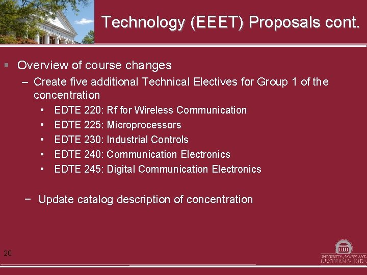 Technology (EEET) Proposals cont. § Overview of course changes – Create five additional Technical