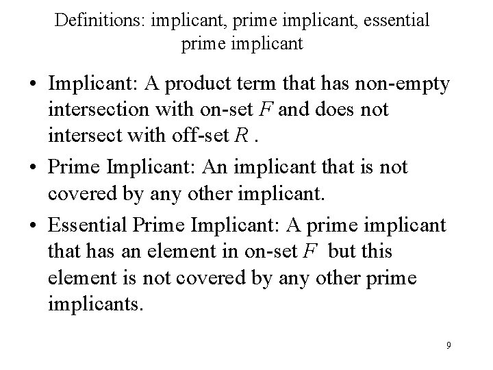 Definitions: implicant, prime implicant, essential prime implicant • Implicant: A product term that has