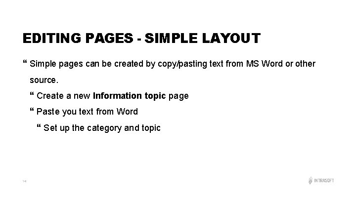 EDITING PAGES - SIMPLE LAYOUT Simple pages can be created by copy/pasting text from