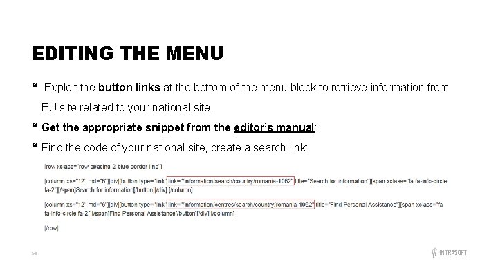 EDITING THE MENU Exploit the button links at the bottom of the menu block