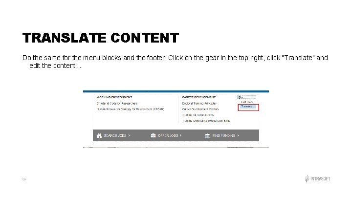 TRANSLATE CONTENT Do the same for the menu blocks and the footer. Click on