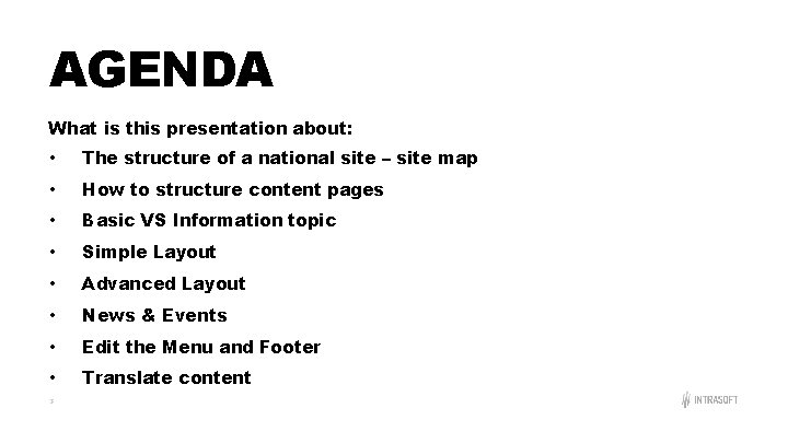 AGENDA What is this presentation about: • The structure of a national site –