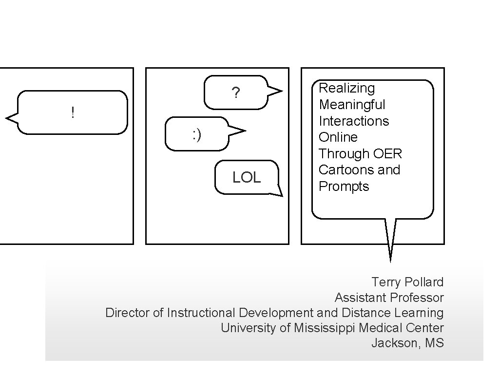 ? ! : ) LOL Realizing Meaningful Interactions Online Through OER Cartoons and Prompts ? ! : ) LOL Realizing Meaningful Interactions Online Through OER Cartoons and Prompts