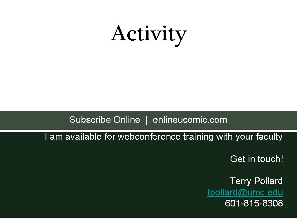 Activity Subscribe Online | onlineucomic. com I am available for webconference training with your Activity Subscribe Online | onlineucomic. com I am available for webconference training with your