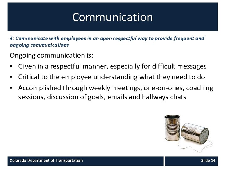 Communication 4: Communicate with employees in an open respectful way to provide frequent and