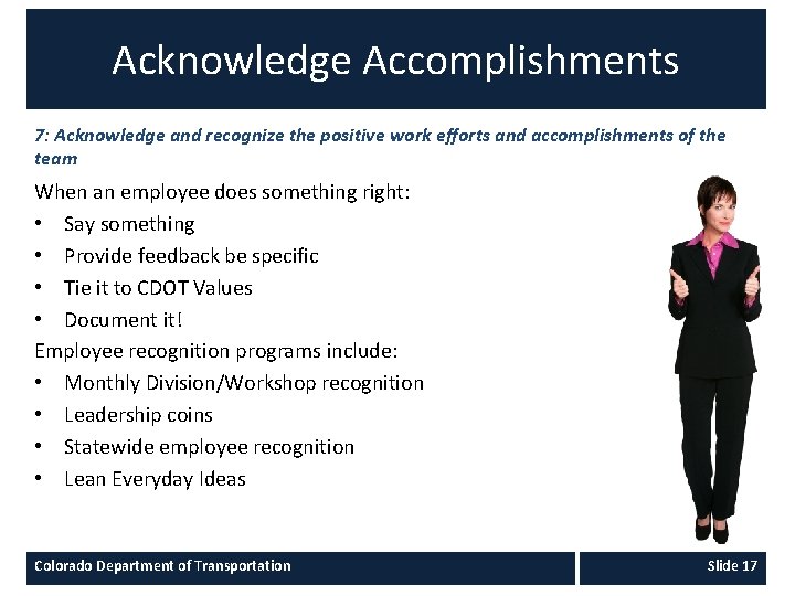 Acknowledge Accomplishments 7: Acknowledge and recognize the positive work efforts and accomplishments of the
