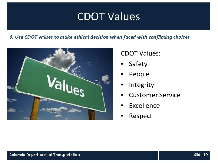 CDOT Values 9: Use CDOT values to make ethical decision when faced with conflicting