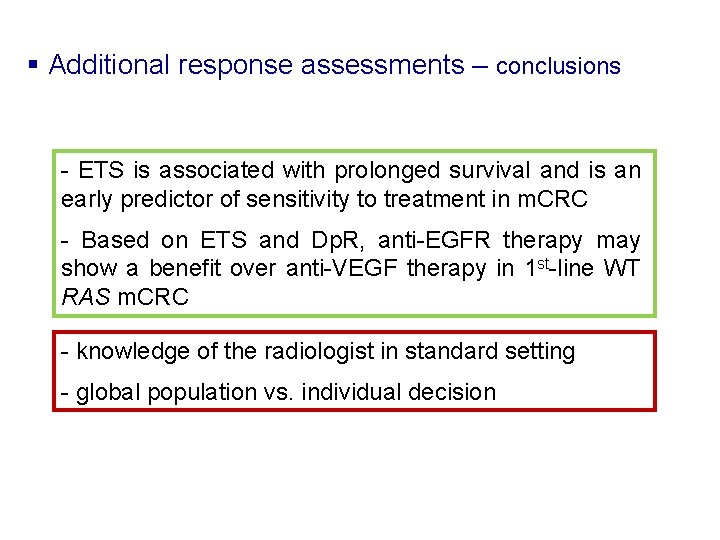 § Additional response assessments – conclusions - ETS is associated with prolonged survival and