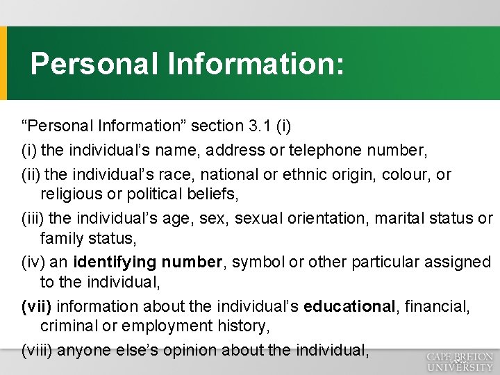 Personal Information: “Personal Information” section 3. 1 (i) the individual’s name, address or telephone