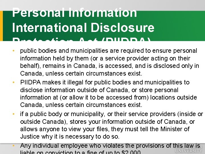 Personal Information International Disclosure Protection Act (PIIDPA) • public bodies and municipalities are required
