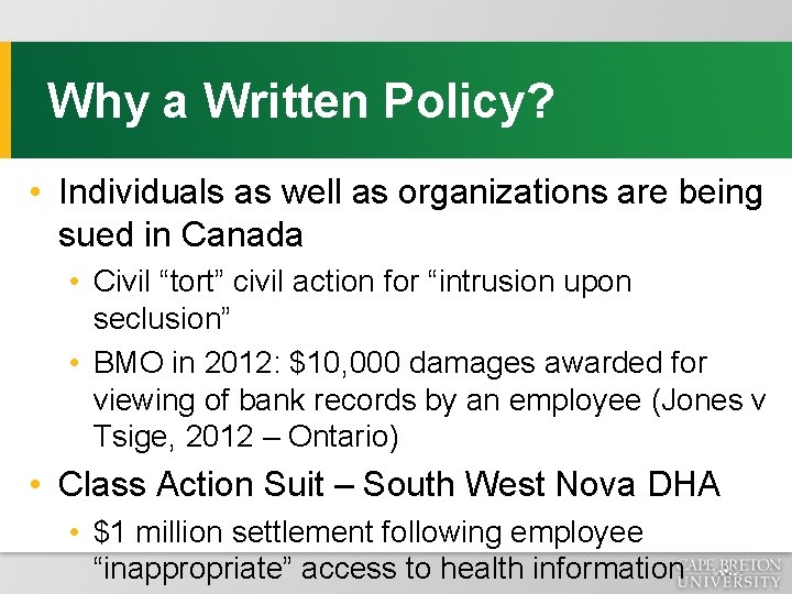 Why a Written Policy? • Individuals as well as organizations are being sued in