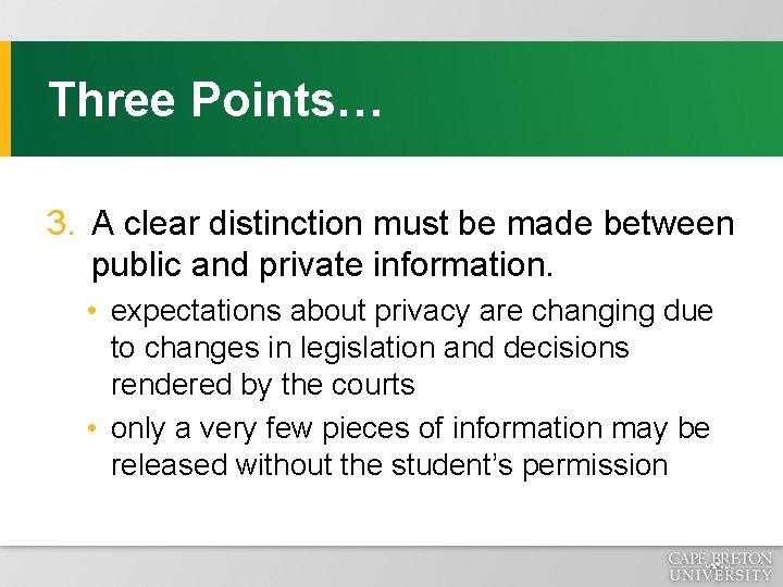 Three Points… 3. A clear distinction must be made between public and private information.