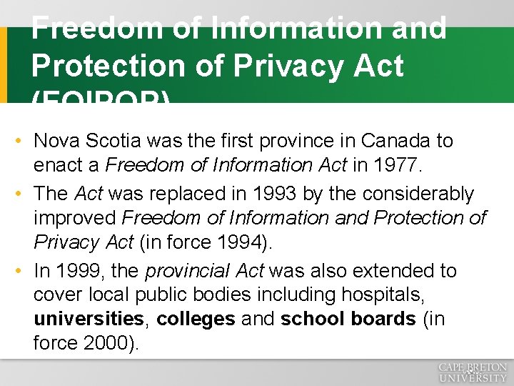 Freedom of Information and Protection of Privacy Act (FOIPOP) • Nova Scotia was the