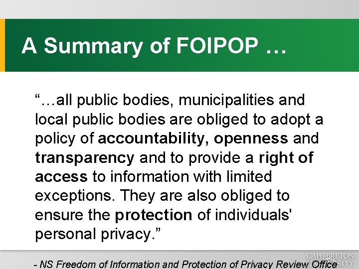 A Summary of FOIPOP … “…all public bodies, municipalities and local public bodies are