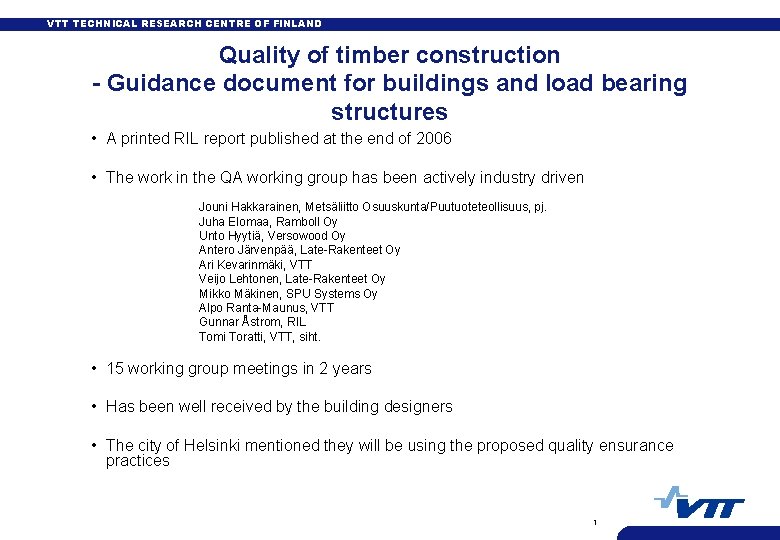 VTT TECHNICAL RESEARCH CENTRE OF FINLAND Quality of timber construction - Guidance document for