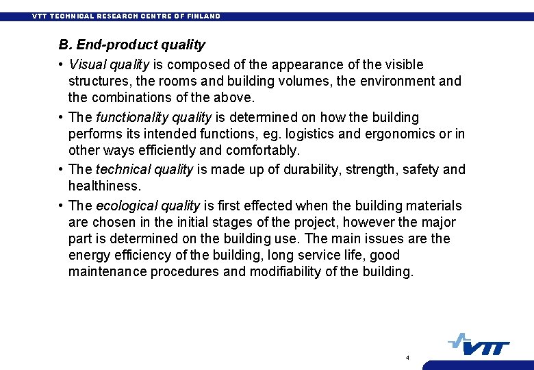 VTT TECHNICAL RESEARCH CENTRE OF FINLAND B. End-product quality • Visual quality is composed