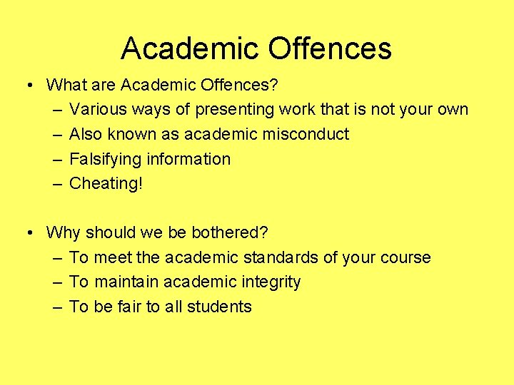 Academic Offences • What are Academic Offences? – Various ways of presenting work that