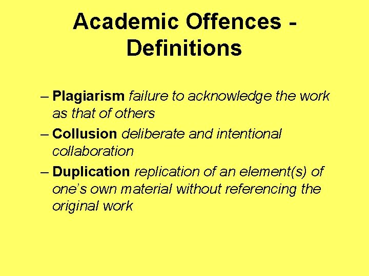 Academic Offences Definitions – Plagiarism failure to acknowledge the work as that of others