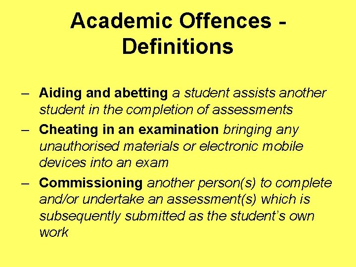 Academic Offences Definitions – Aiding and abetting a student assists another student in the