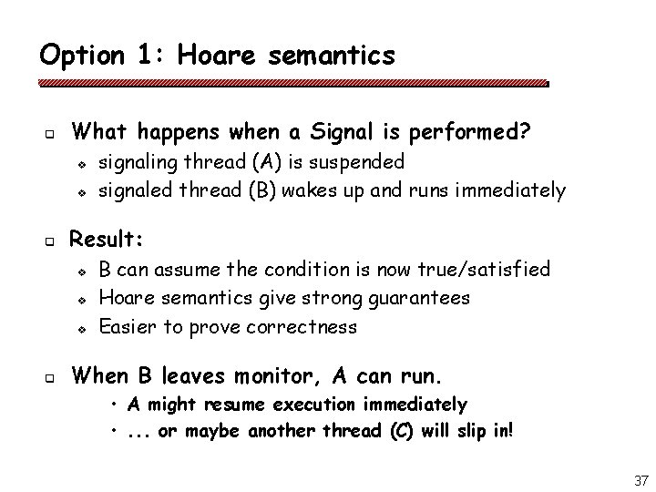 Option 1: Hoare semantics q What happens when a Signal is performed? v v