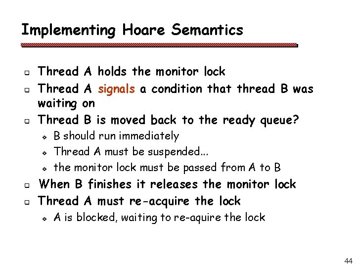 Implementing Hoare Semantics q q q Thread waiting Thread v v v q q