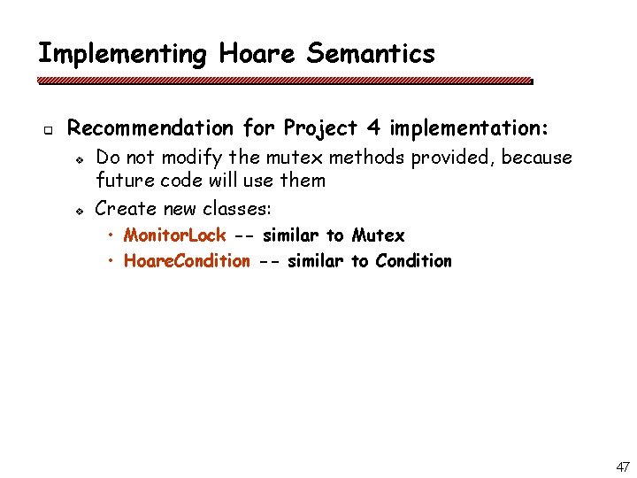 Implementing Hoare Semantics q Recommendation for Project 4 implementation: v v Do not modify