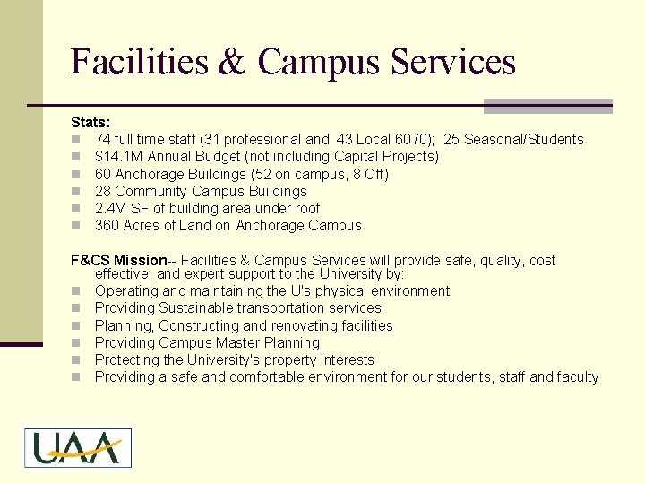 Facilities & Campus Services Stats: n 74 full time staff (31 professional and 43