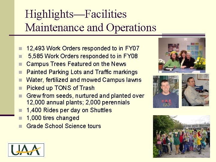 Highlights—Facilities Maintenance and Operations 12, 493 Work Orders responded to in FY 07 5,