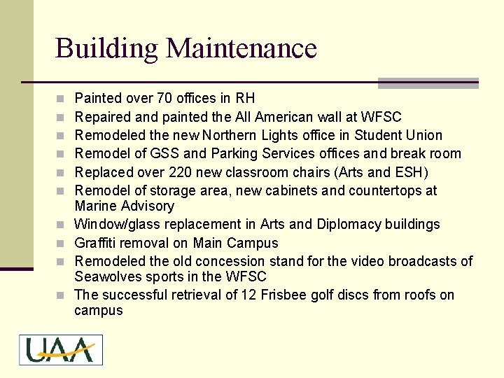 Building Maintenance n n n n n Painted over 70 offices in RH Repaired