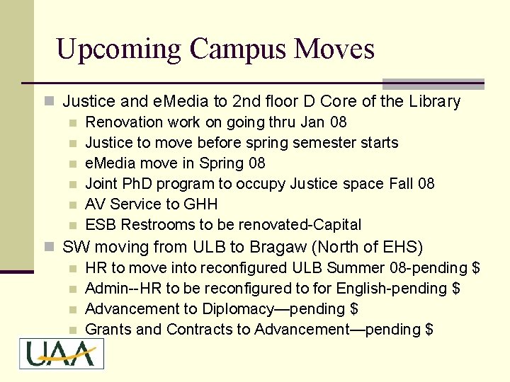 Upcoming Campus Moves n Justice and e. Media to 2 nd floor D Core