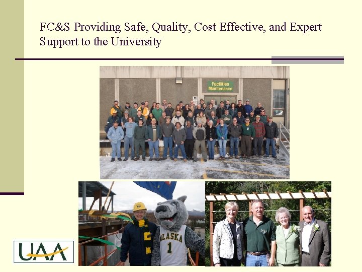 FC&S Providing Safe, Quality, Cost Effective, and Expert Support to the University 