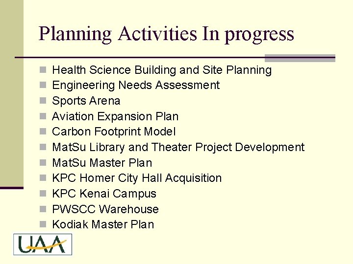 Planning Activities In progress n n n Health Science Building and Site Planning Engineering