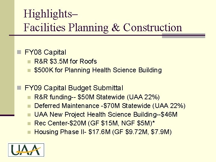 Highlights– Facilities Planning & Construction n FY 08 Capital n R&R $3. 5 M