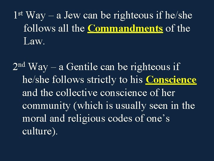 1 st Way – a Jew can be righteous if he/she follows all the 1 st Way – a Jew can be righteous if he/she follows all the