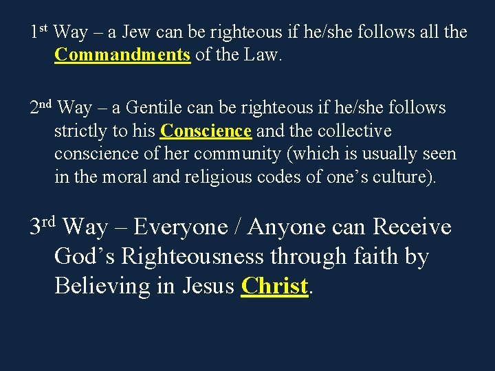 1 st Way – a Jew can be righteous if he/she follows all the 1 st Way – a Jew can be righteous if he/she follows all the