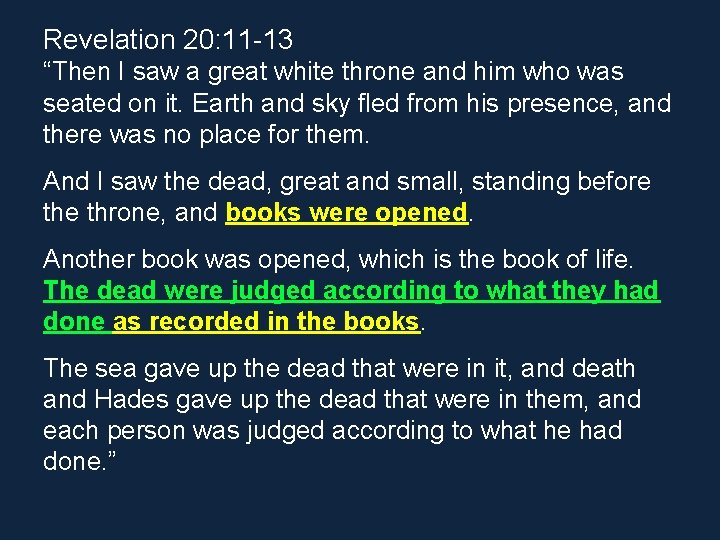 Revelation 20: 11 -13 “Then I saw a great white throne and him who Revelation 20: 11 -13 “Then I saw a great white throne and him who