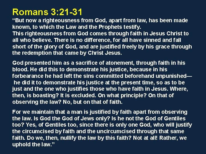 Romans 3: 21 -31 “But now a righteousness from God, apart from law, has Romans 3: 21 -31 “But now a righteousness from God, apart from law, has