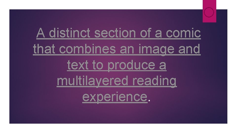 A distinct section of a comic that combines an image and text to produce A distinct section of a comic that combines an image and text to produce