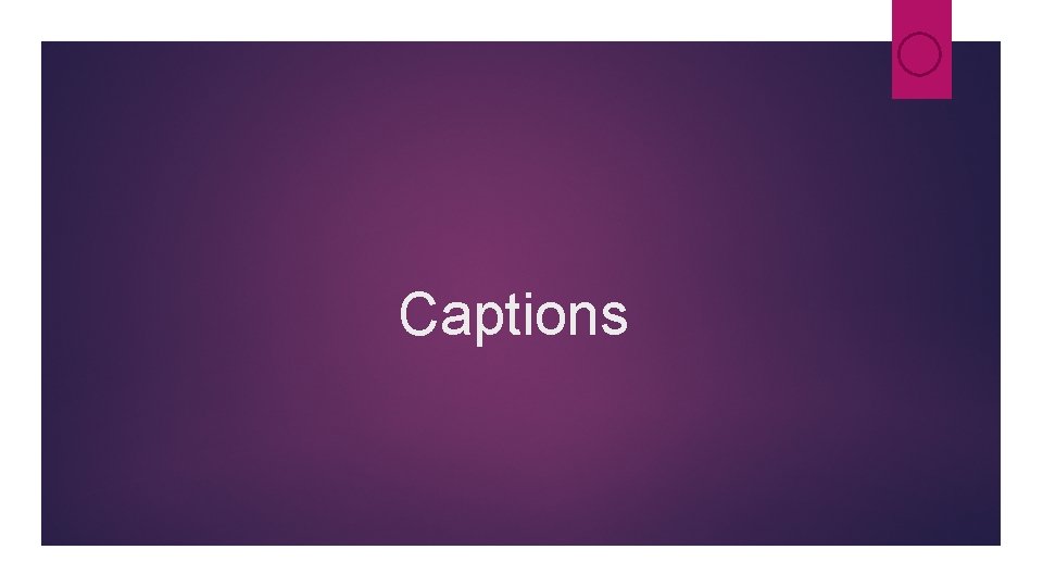Captions Captions