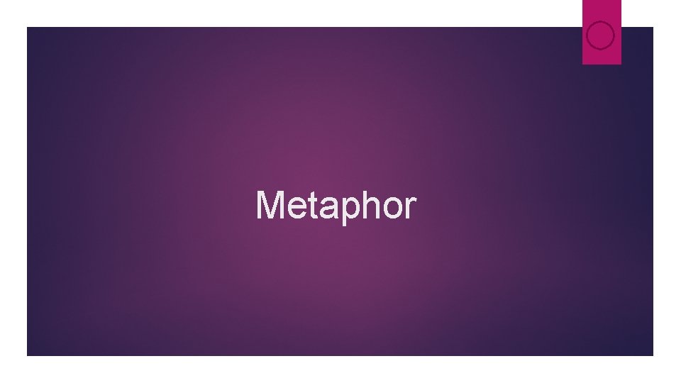 Metaphor Metaphor